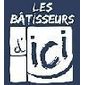 LES BATISSEURS D'ICI